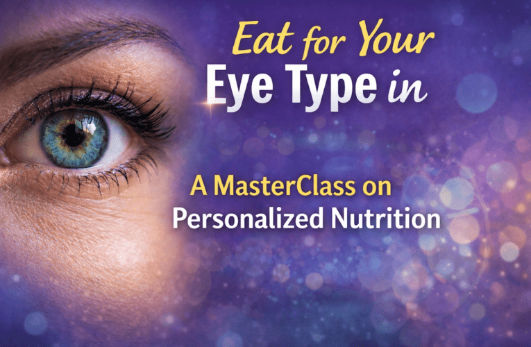 Eat for Your Eye Type in Adell: A MasterClass on Personalized Nutrition
